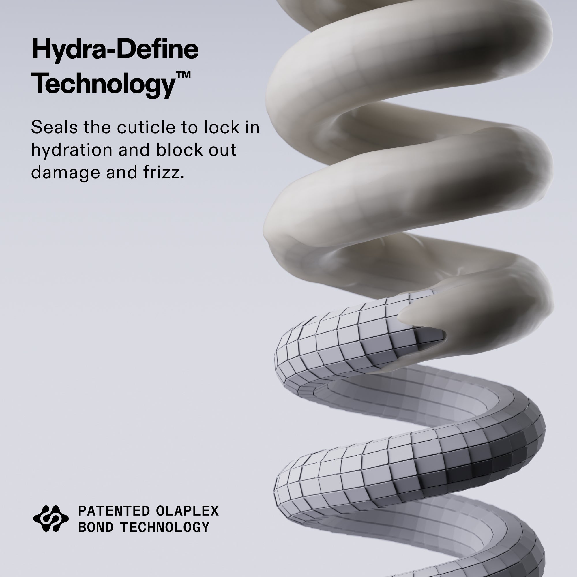 Graphique pour la technologie Hydra-Define. Le texte dit : Scelle la cuticule pour bloquer l’hydratation et bloquer les dommages et les frisottis. L’image présente une illustration 3D d’une mèche de cheveux enroulée avec une texture protectrice en carrelage représentant la cuticule scellée. Inclut le logo breveté OLAPLEX Bond Technology.