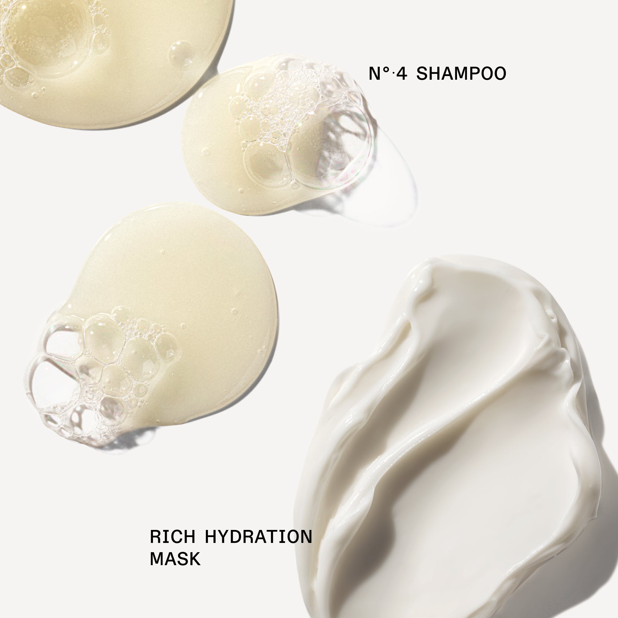 N°.4 SHAMPOO
Hydratation riche
Substance visqueuse MASQUE