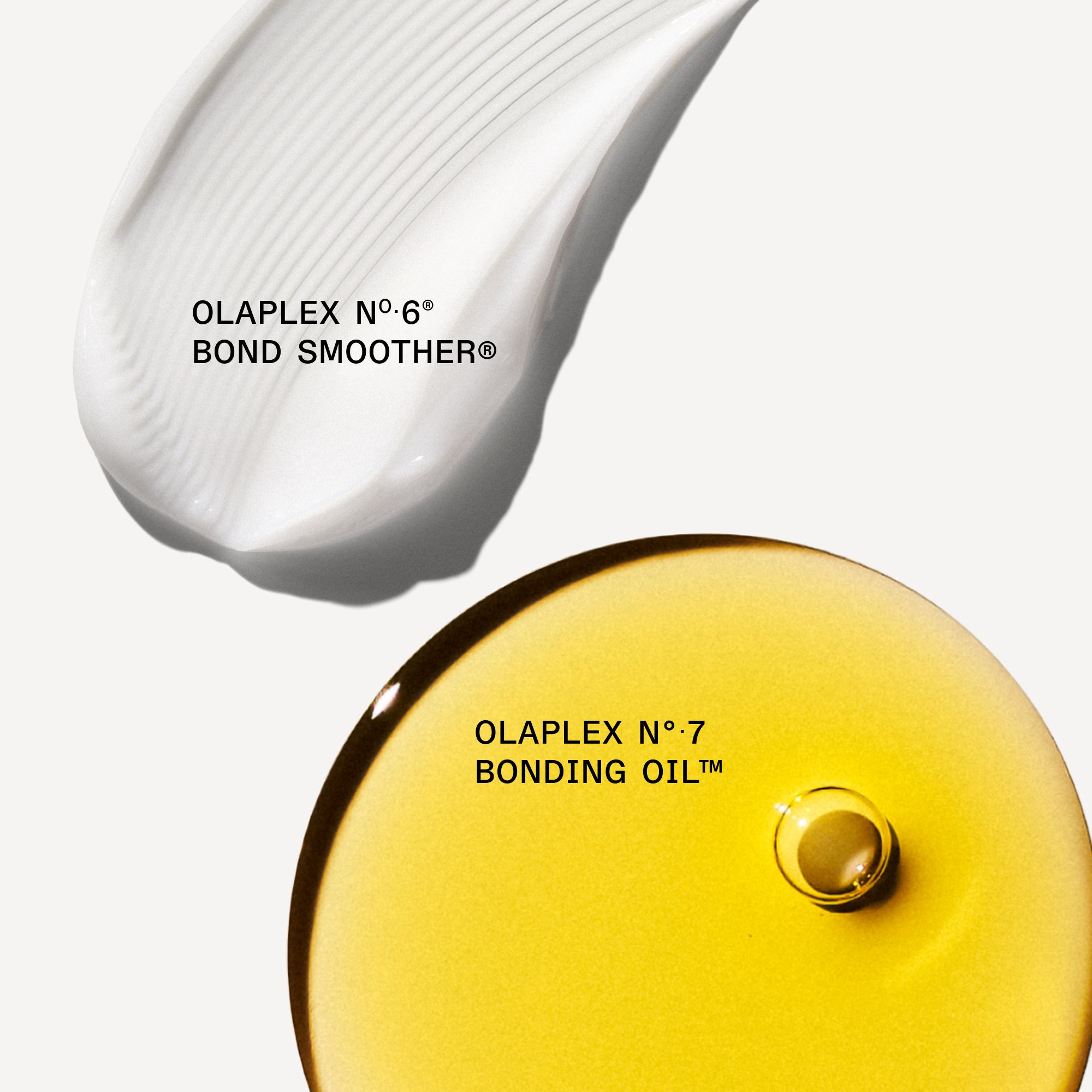 OLAPLEX N°.6®
BOND SMOOTHER®
OLAPLEX N°•7
BONDING OIL™
substance visqueuse