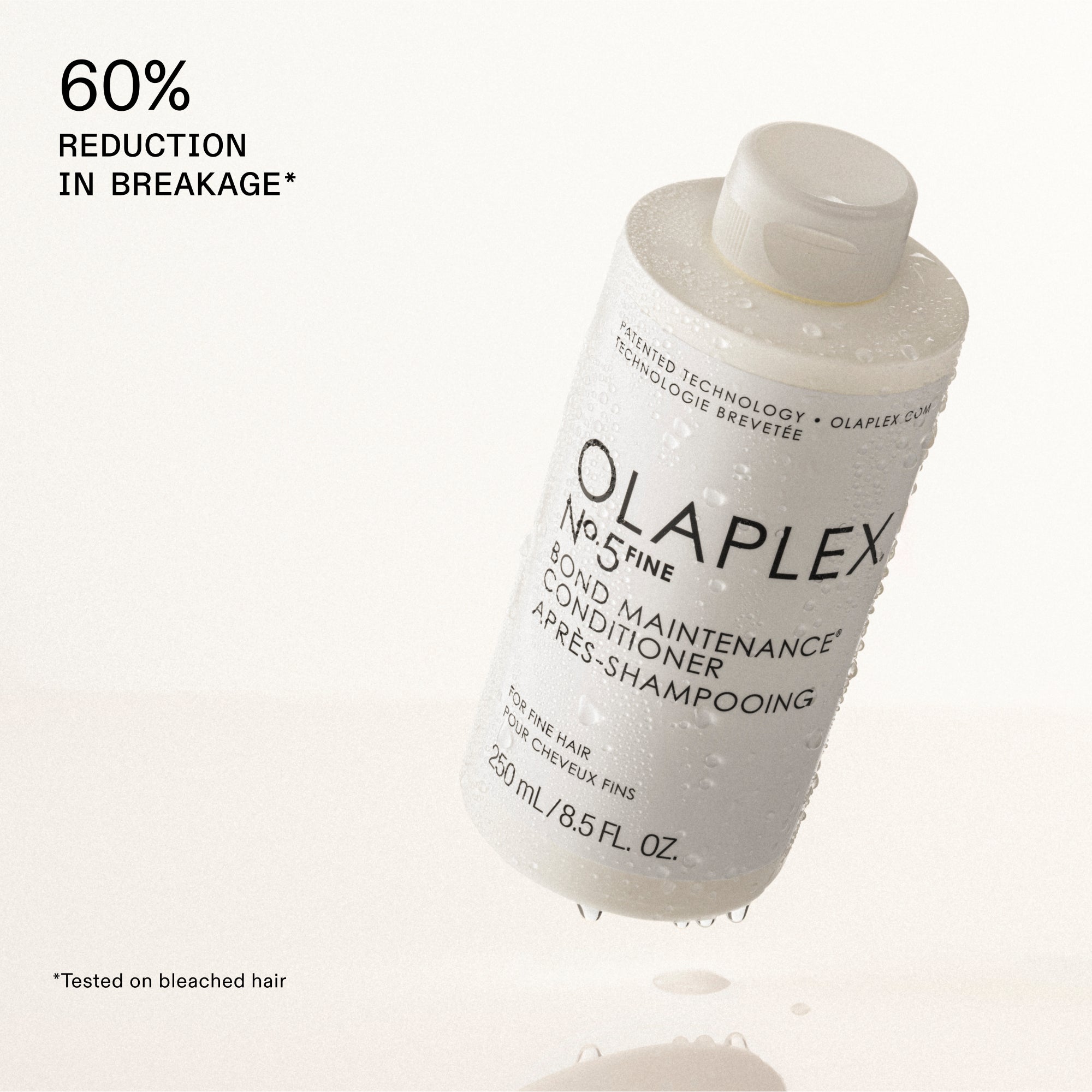 NO.5
Réduction de 60 % des cassures*

*Testé sur les cheveux décolorés